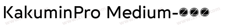 KakuminPro Medium字体转换